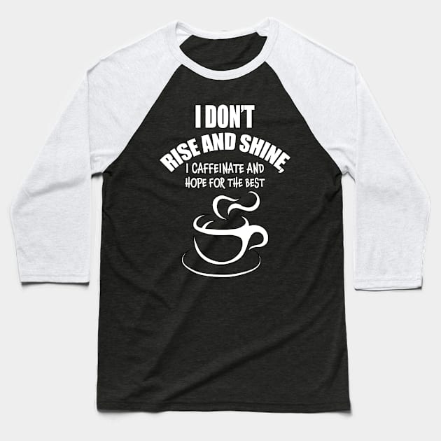 Caffeinate and hope for the best Baseball T-Shirt by Carrie T Designs